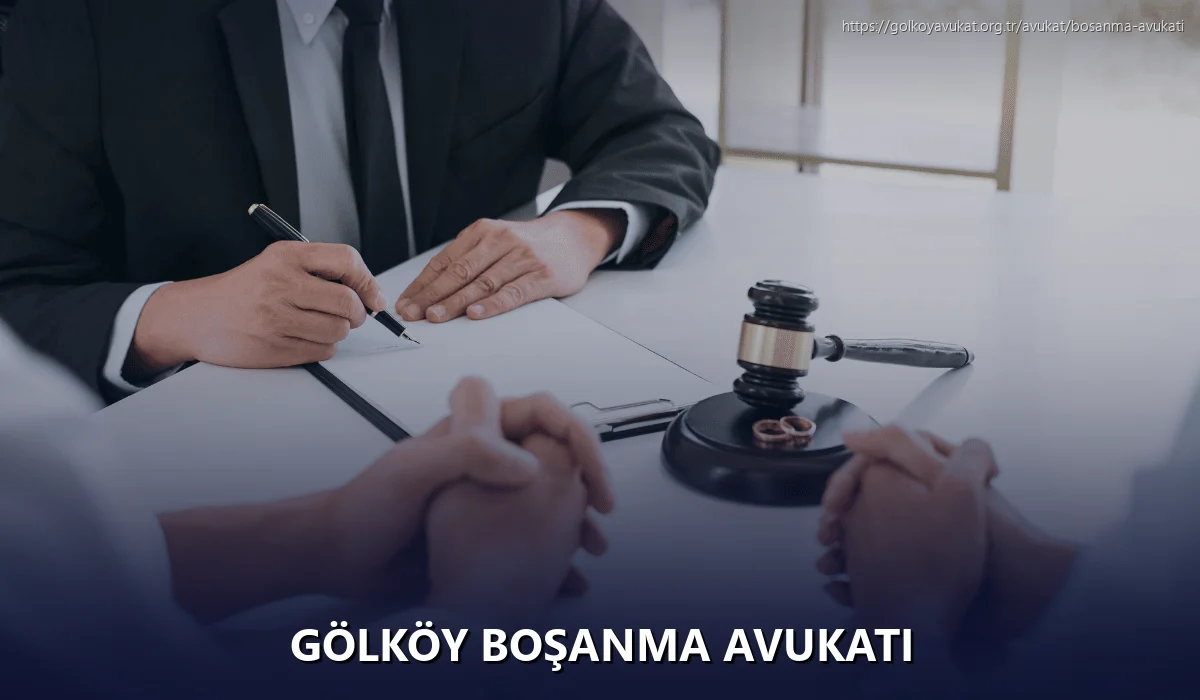 Gölköy Boşanma Avukatı