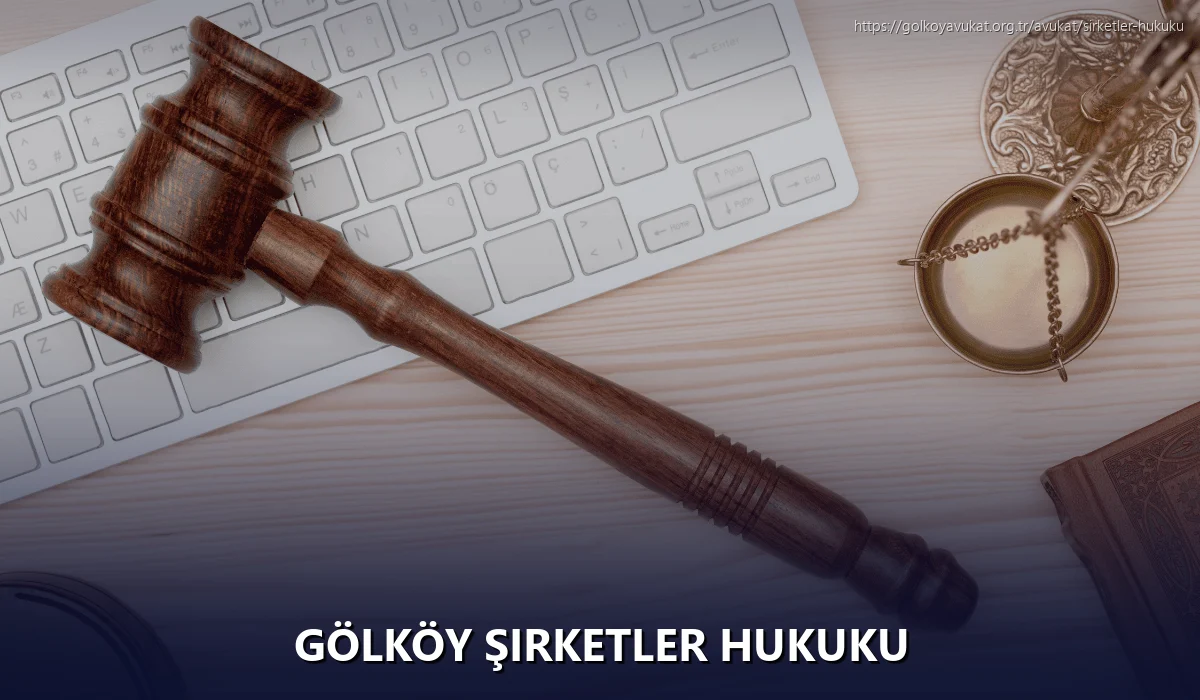 Gölköy Şirketler Hukuku